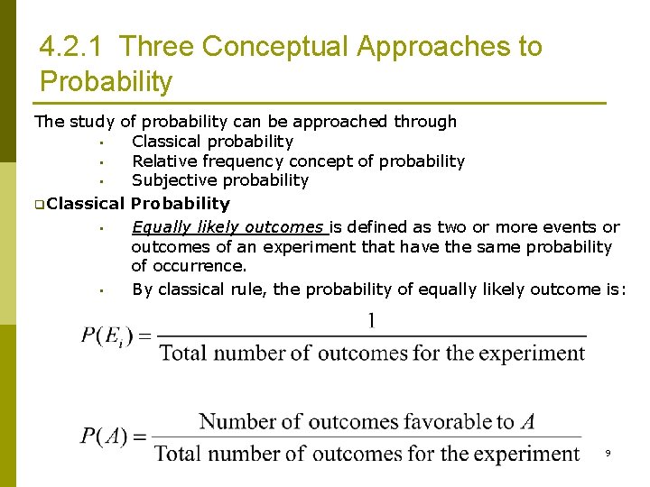 4. 2. 1 Three Conceptual Approaches to Probability The study of probability can be