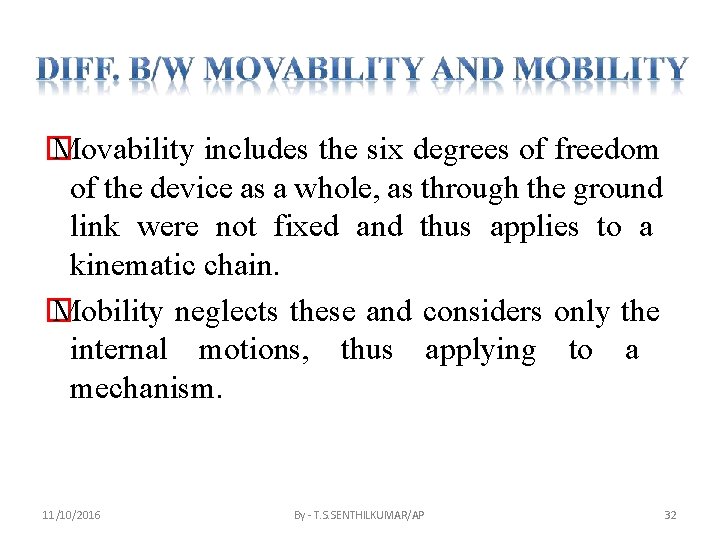 � Movability includes the six degrees of freedom of the device as a whole,