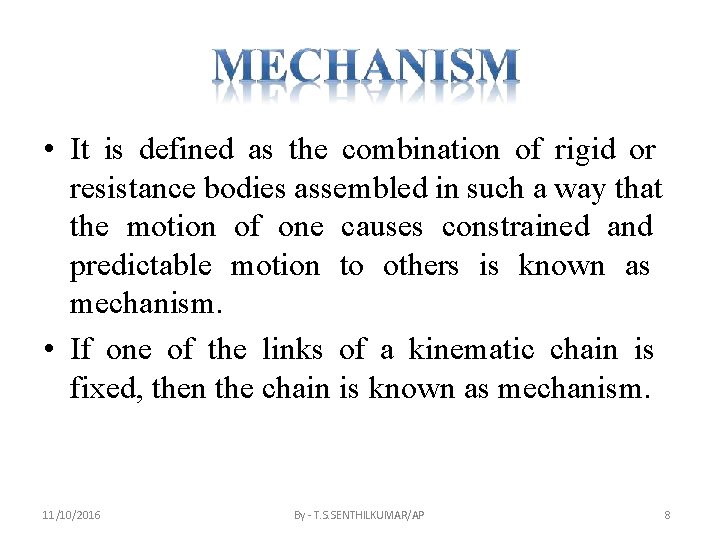  • It is defined as the combination of rigid or resistance bodies assembled