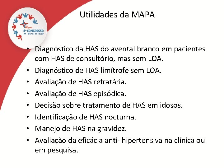 Utilidades da MAPA • Diagnóstico da HAS do avental branco em pacientes com HAS