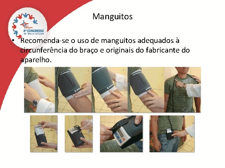 Manguitos • Recomenda-se o uso de manguitos adequados à circunferência do braço e originais