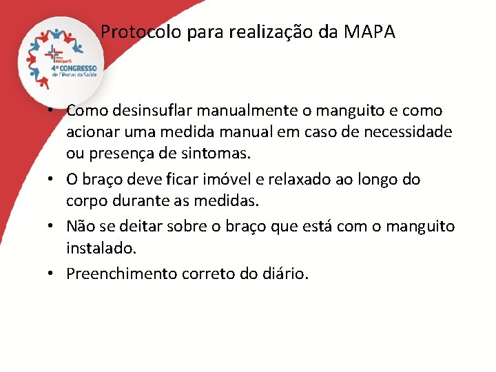 Protocolo para realização da MAPA • Como desinsuflar manualmente o manguito e como acionar