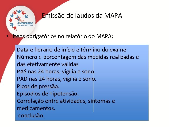 Emissão de laudos da MAPA • Itens obrigatórios no relatório do MAPA: Data e