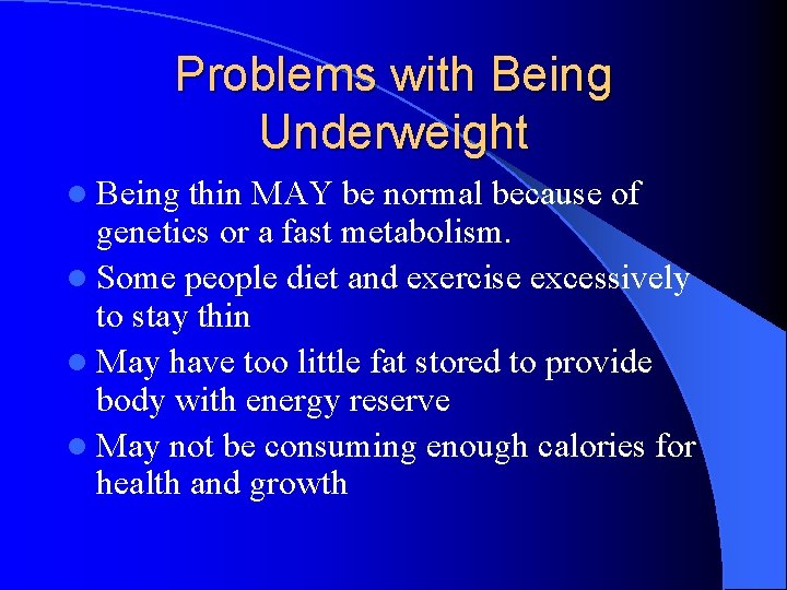 Problems with Being Underweight l Being thin MAY be normal because of genetics or