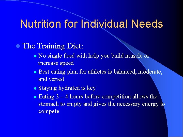 Nutrition for Individual Needs l The Training Diet: No single food with help you