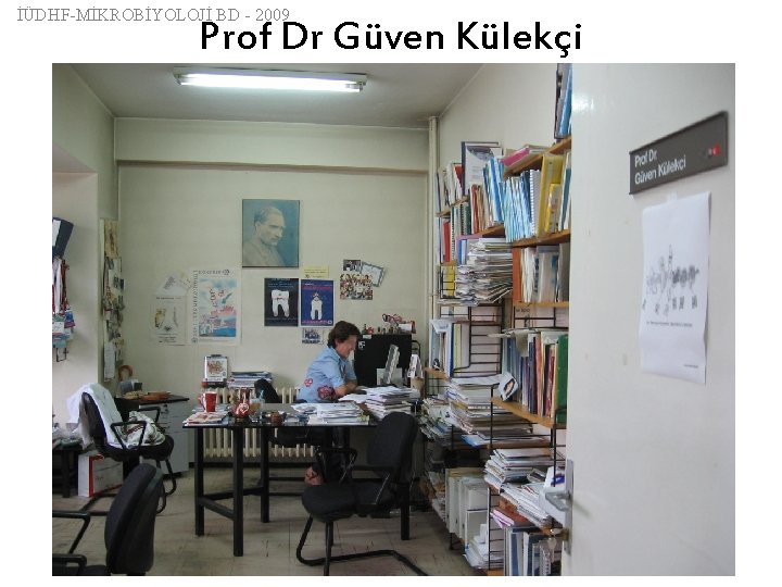 İÜDHF-MİKROBİYOLOJİ BD - 2009 Prof Dr Güven Külekçi 
