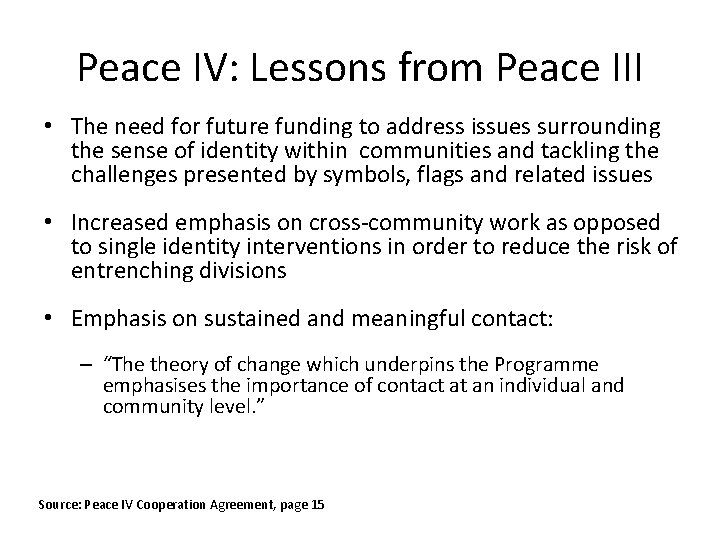 Peace IV: Lessons from Peace III • The need for future funding to address