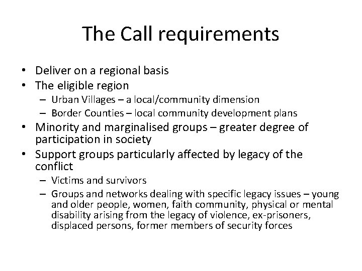 The Call requirements • Deliver on a regional basis • The eligible region –