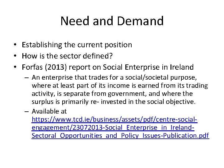 Need and Demand • Establishing the current position • How is the sector defined?