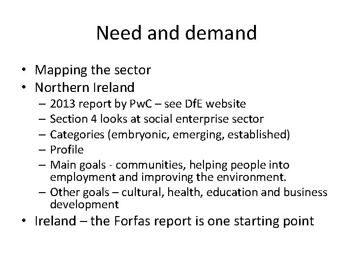 Need and demand • Mapping the sector • Northern Ireland – 2013 report by