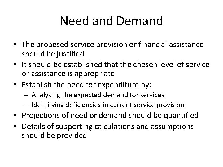 Need and Demand • The proposed service provision or financial assistance should be justified