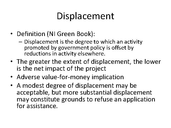 Displacement • Definition (NI Green Book): – Displacement is the degree to which an