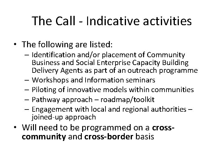 The Call - Indicative activities • The following are listed: – Identification and/or placement