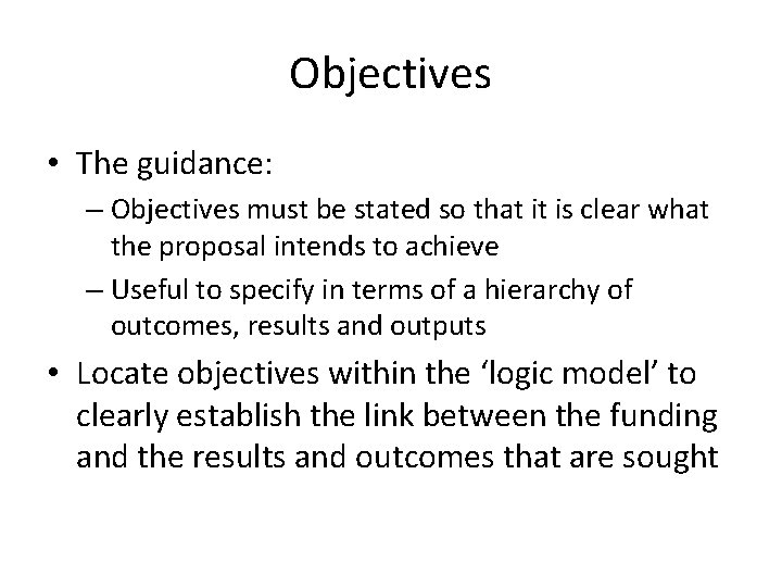 Objectives • The guidance: – Objectives must be stated so that it is clear