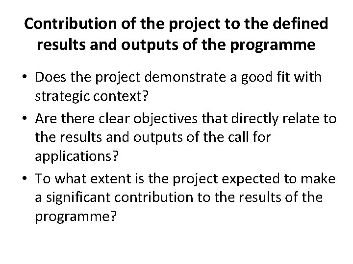 Contribution of the project to the defined results and outputs of the programme •