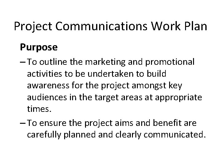 Project Communications Work Plan Purpose – To outline the marketing and promotional activities to