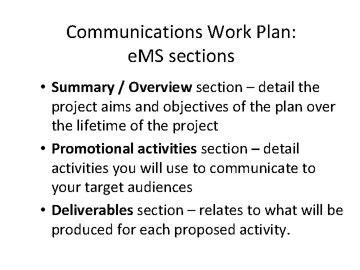 Communications Work Plan: e. MS sections • Summary / Overview section – detail the