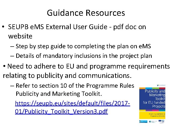 Guidance Resources • SEUPB e. MS External User Guide - pdf doc on website
