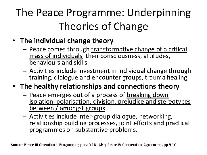 The Peace Programme: Underpinning Theories of Change • The individual change theory – Peace