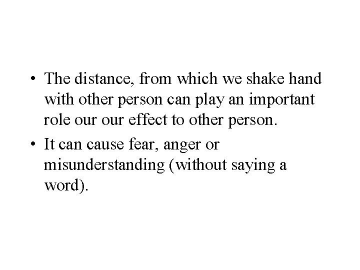  • The distance, from which we shake hand with other person can play