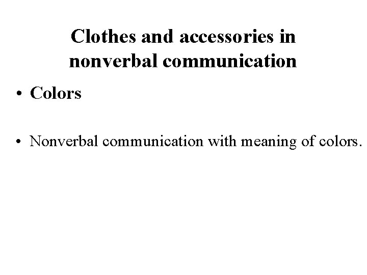 Clothes and accessories in nonverbal communication • Colors • Nonverbal communication with meaning of