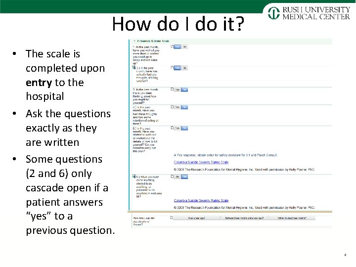 How do I do it? • The scale is completed upon entry to the