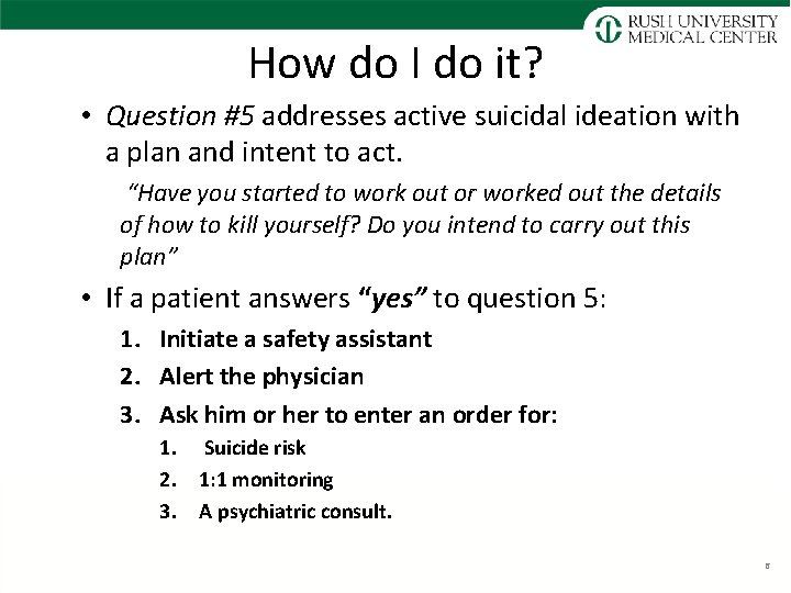 How do I do it? • Question #5 addresses active suicidal ideation with a