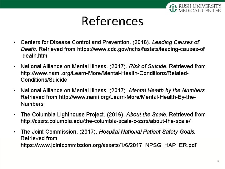 References • Centers for Disease Control and Prevention. (2016). Leading Causes of Death. Retrieved
