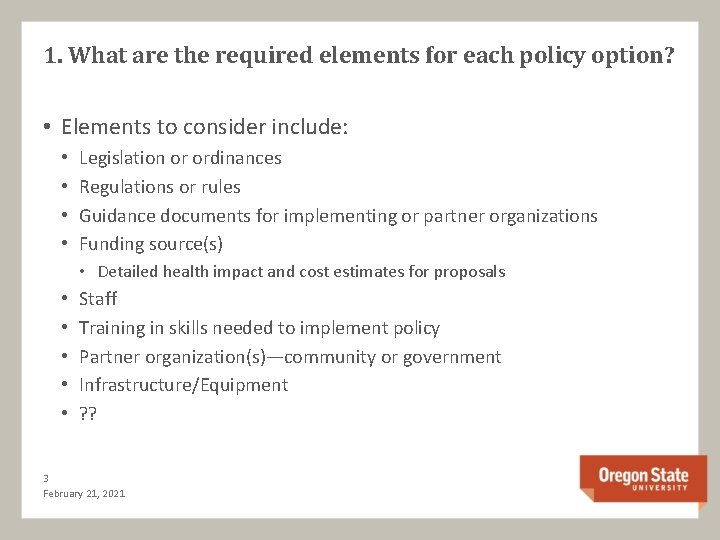 1. What are the required elements for each policy option? • Elements to consider