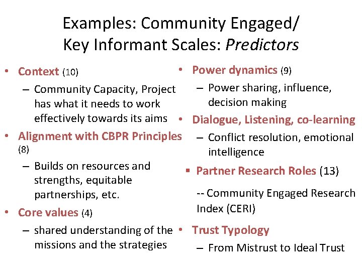 Examples: Community Engaged/ Key Informant Scales: Predictors • Power dynamics (9) • Context (10)