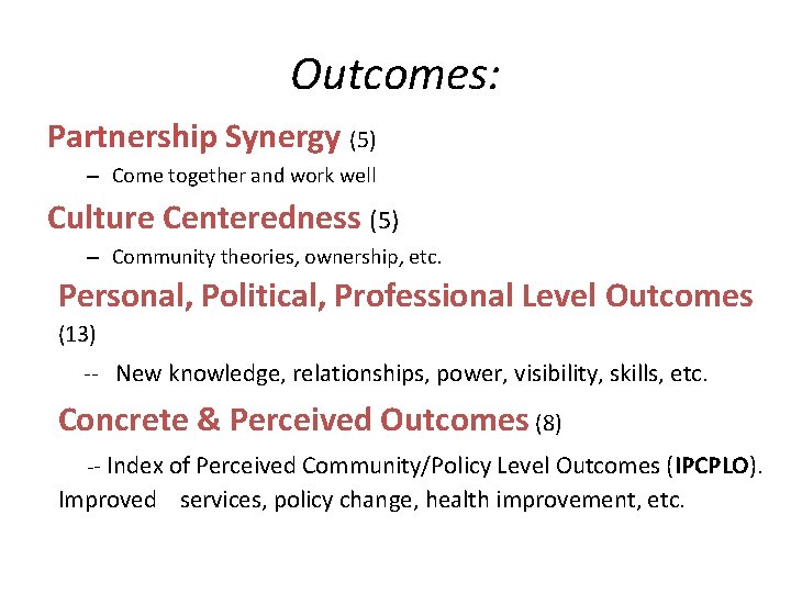 Outcomes: Partnership Synergy (5) – Come together and work well Culture Centeredness (5) –