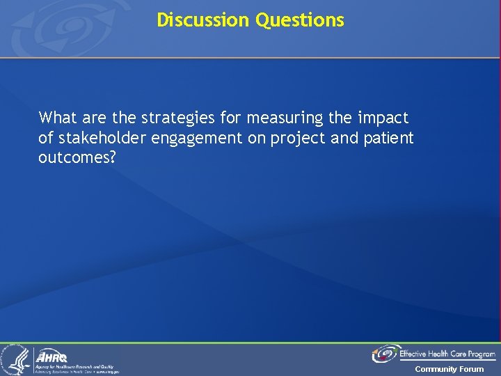 Discussion Questions What are the strategies for measuring the impact of stakeholder engagement on