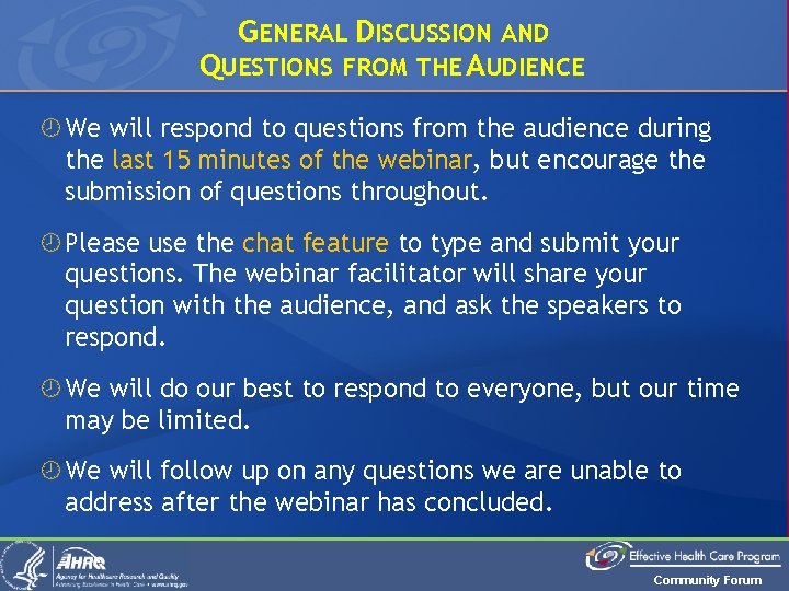 GENERAL DISCUSSION AND QUESTIONS FROM THE AUDIENCE We will respond to questions from the