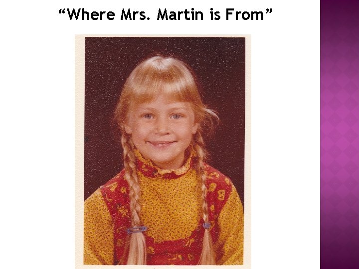 “Where Mrs. Martin is From” 