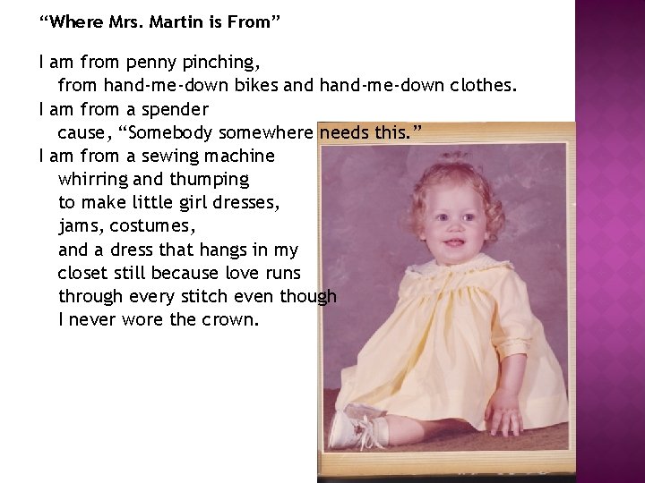 “Where Mrs. Martin is From” I am from penny pinching, from hand-me-down bikes and