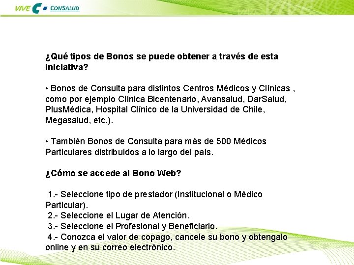 ¿Qué tipos de Bonos se puede obtener a través de esta iniciativa? • Bonos