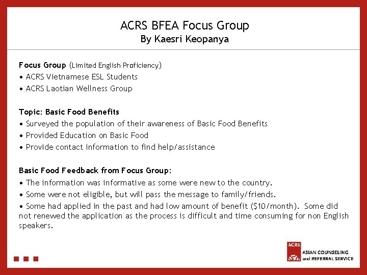 ACRS BFEA Focus Group By Kaesri Keopanya Focus Group (Limited English Proficiency) • ACRS