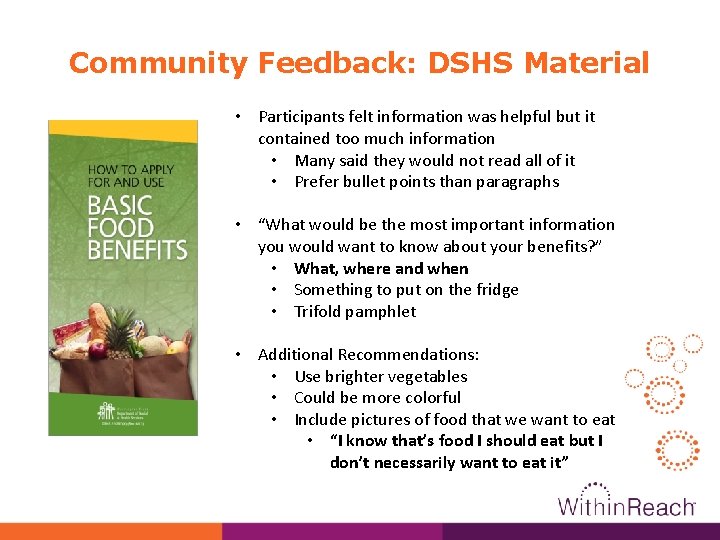 Community Feedback: DSHS Material • Participants felt information was helpful but it contained too