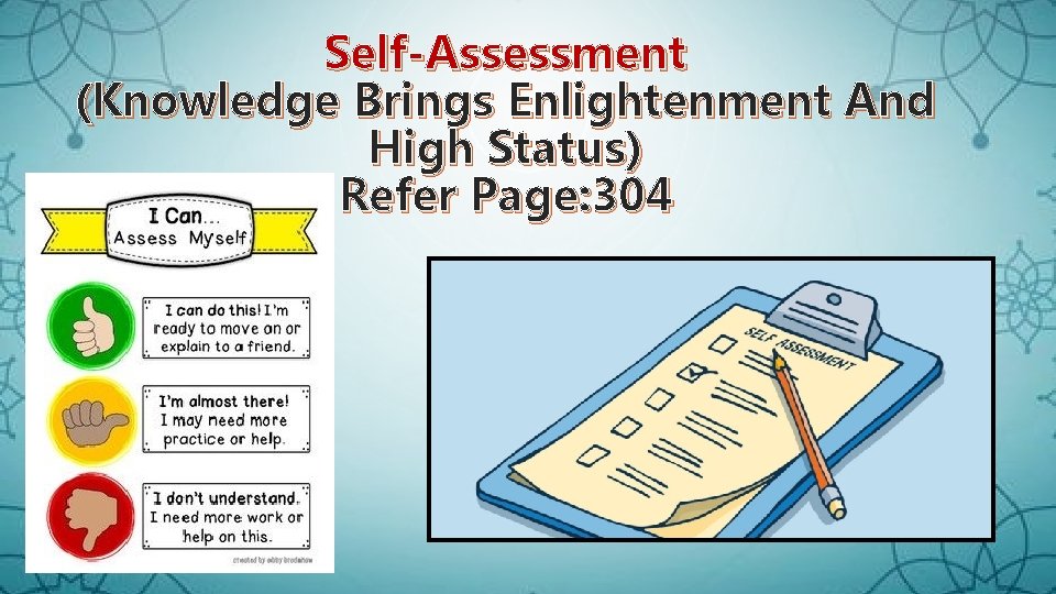 Self-Assessment (Knowledge Brings Enlightenment And High Status) Refer Page: 304 