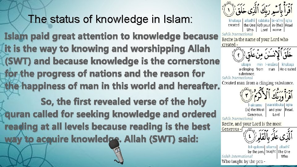 The status of knowledge in Islam: Islam paid great attention to knowledge because it