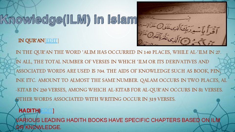 Knowledge(ILM) in Islam IN QUR'AN[EDIT] IN THE QUR'AN THE WORD 'ALIM HAS OCCURRED IN