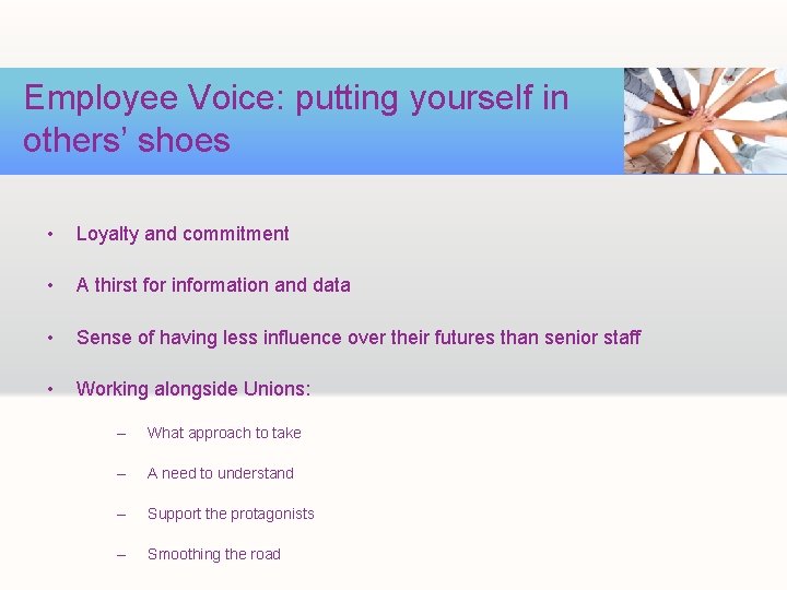 Employee Voice: putting yourself in others’ shoes • Loyalty and commitment • A thirst