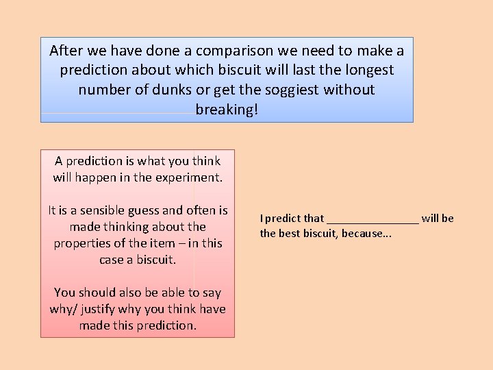 After we have done a comparison we need to make a prediction about which