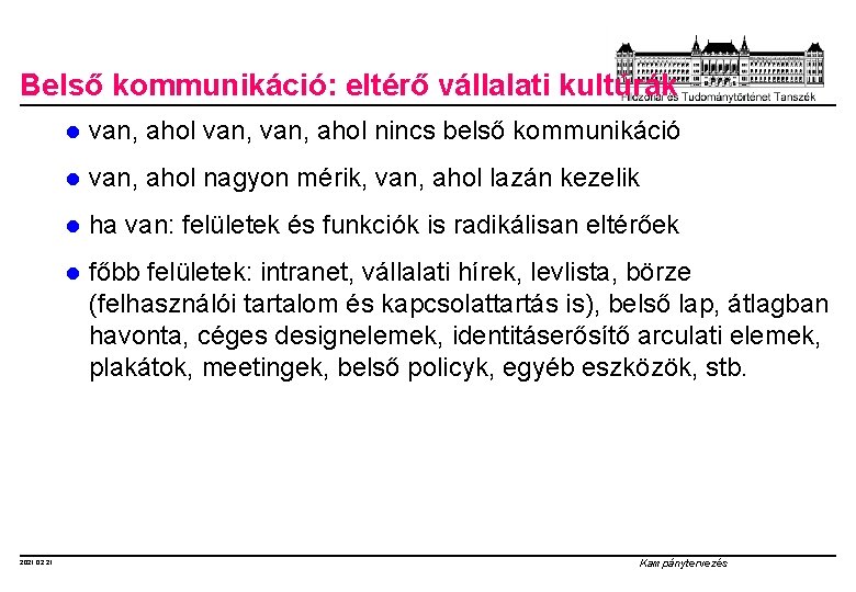 Belső kommunikáció: eltérő vállalati kultúrák 2021. 02. 21. l van, ahol nincs belső kommunikáció