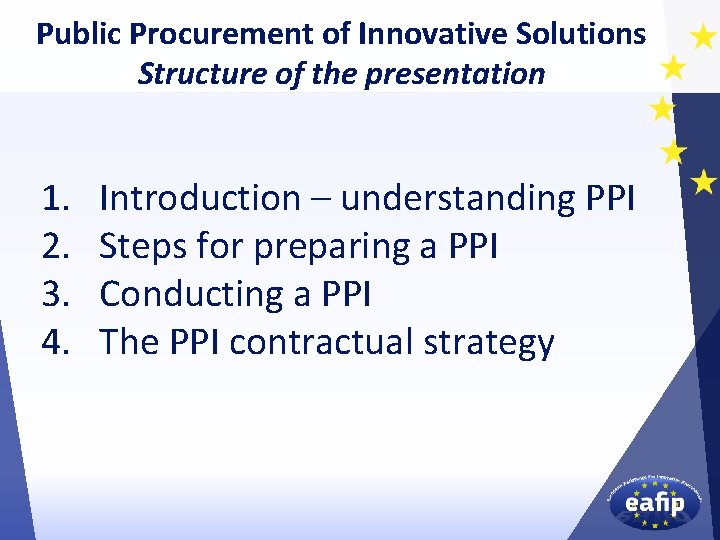 Public Procurement of Innovative Solutions Structure of the presentation 1. 2. 3. 4. Introduction