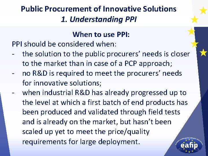 Public Procurement of Innovative Solutions 1. Understanding PPI When to use PPI: PPI should