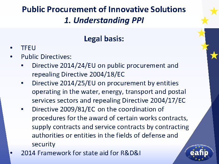 Public Procurement of Innovative Solutions 1. Understanding PPI Legal basis: • • • TFEU
