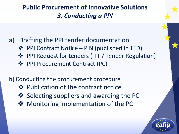 Public Procurement of Innovative Solutions 3. Conducting a PPI a) Drafting the PPI tender
