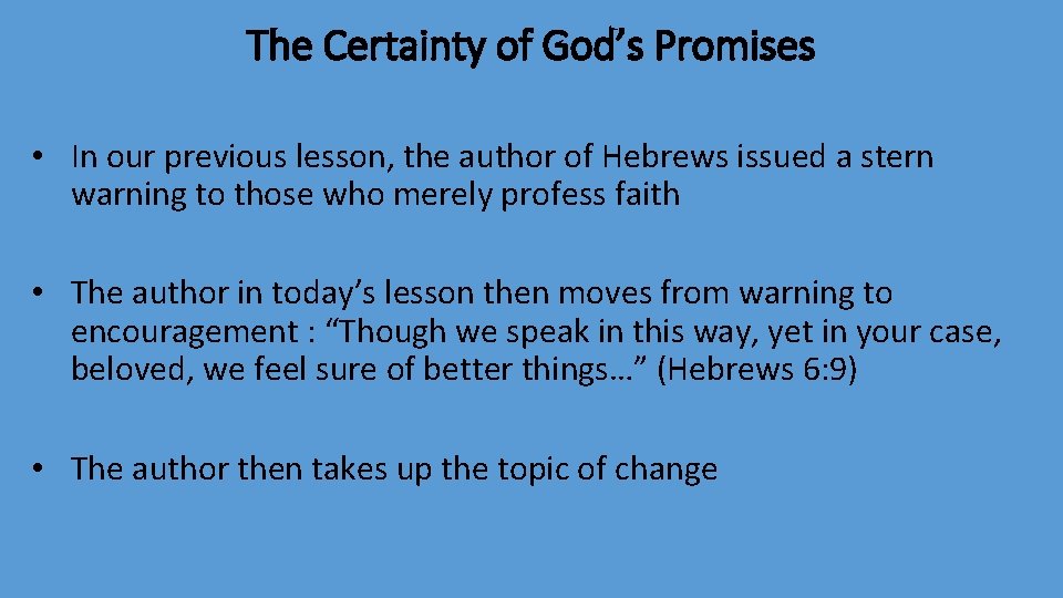 The Certainty of God’s Promises • In our previous lesson, the author of Hebrews