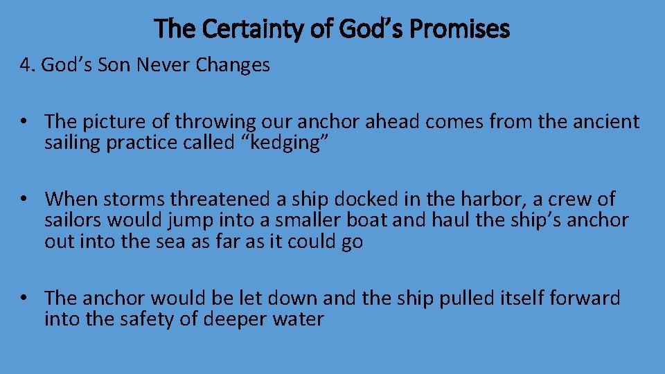 The Certainty of God’s Promises 4. God’s Son Never Changes • The picture of